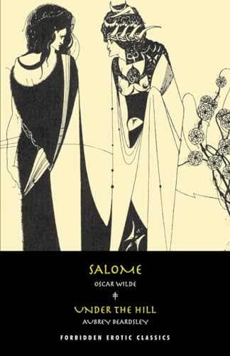 9781902588902: Salome: & Under the Hill (FORBIDDEN EROTIC CLASSICS)