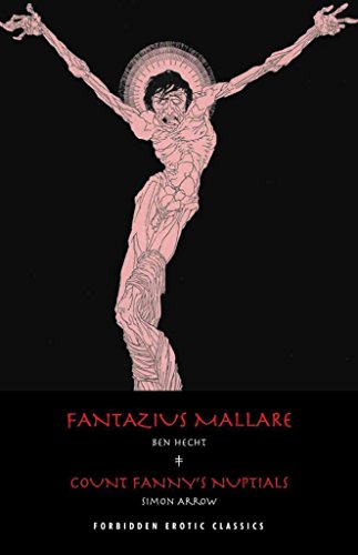 9781902588940: Fantazius Mallare & Count Fanny's Nuptials: Two Classics of Erotic Decadence (Forbidden Erotic Classics)