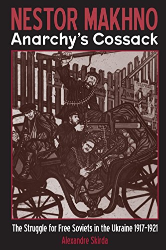 9781902593685: Nestor Makhno: Anarchy's Cossack: The Struggle for Free Soviets in the Ukraine 1917-1921