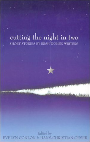 Stock image for Cutting the Night in Two: Short Stories by Irish Women Writers for sale by WorldofBooks