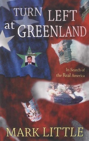 Imagen de archivo de Turn Left at Greenland : In Search of the Real America a la venta por Better World Books