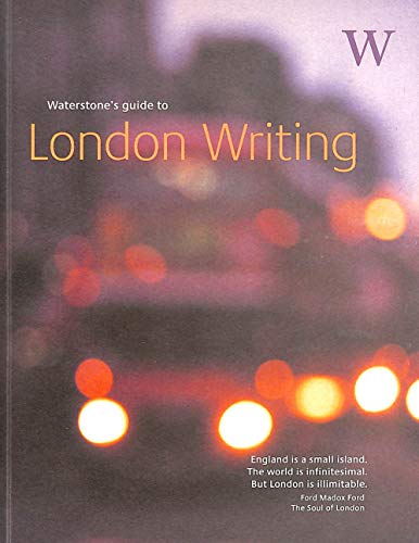 Stock image for Waterstone's Guide to London Writing for sale by WorldofBooks
