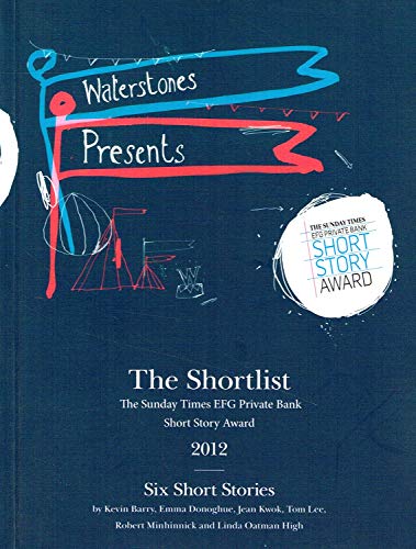 9781902603735: Waterstones Presents , The Shortlist : Short Story Award 2012 : Six Short Stories : Limited To 5000 Copies :