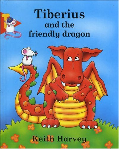 Stock image for Tiberius and the Friendly Dragon for sale by Ammareal