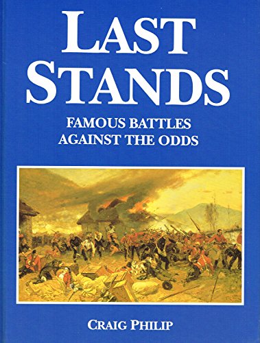 Stock image for Last Stands: Famous Battles Against the Odds for sale by HPB-Red