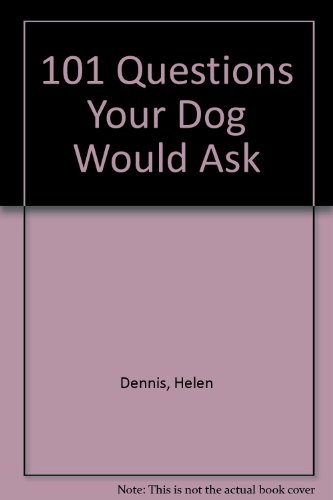 Beispielbild fr 101 Questions Your Dog Would Ask zum Verkauf von Reuseabook