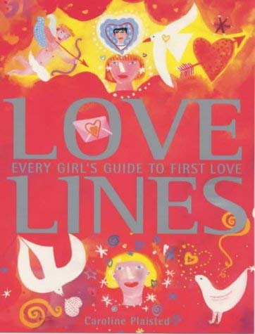 Beispielbild fr Love Lines: Every Girl's Guide to First Love zum Verkauf von BookHolders