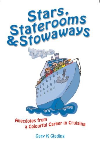 Imagen de archivo de Stars, Staterooms and Stowaways: Anecdotes from a Colourful Life in Cruising a la venta por ThriftBooks-Dallas