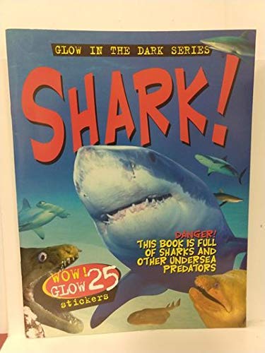 Stock image for Shark! (Glow in the Dark Sticker Files) for sale by Wonder Book