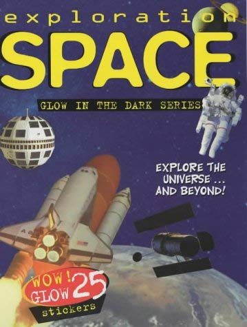 Beispielbild fr Exploration Space : Glow in the Dark Series zum Verkauf von Better World Books
