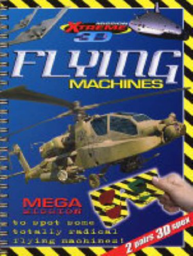 9781902626512: Flying Machines: v. 4 (Mission Xtreme 3D S.)