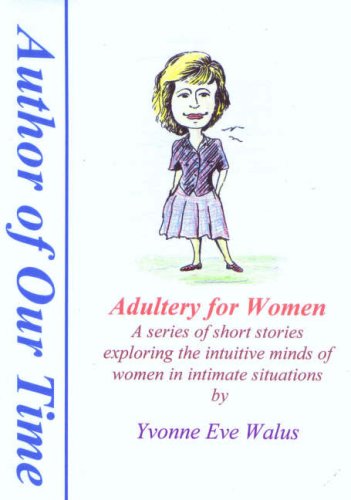 Adultery for Women (Author of Our Times) (9781902628028) by Walus, Yvonne Eve