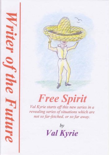 Free Spirit (Writer of the Future) (9781902628202) by Kyrie, Val