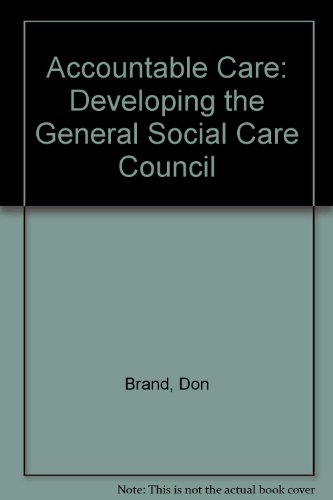 Accountable Care: Developing the General Social Care Council (9781902633107) by Donald A. Brand