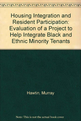 Housing Integration and Resident Participation: Evaluation of a Project to Help Integrate Black and Ethnic Minority Tenants (9781902633367) by Hawtin, Murray; Kettle, Jane; Moran, Celia; Crossley, Richard