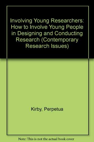 Stock image for Involving Young Researchers: How to Involve Young People in Designing and Conducting Research (Contemporary Research Issues S.) for sale by WorldofBooks