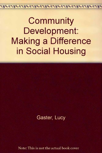 Community Development: Making a Difference in Social Housing (9781902633718) by Gaster, Lucy; Crossley, Richard
