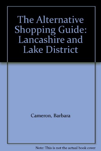 The Alternative Shopping Guide: Lancashire and Lake District: North West England (9781902634036) by Unknown Author