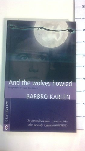 Beispielbild fr And the Wolves Howled: Fragments of Two Lifetimes zum Verkauf von Reuseabook