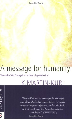 Beispielbild fr A Message for Humanity: The Call of God's Angels at a Time of Global Crisis zum Verkauf von WorldofBooks