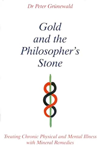 Beispielbild fr Gold and the Philosopher's Stone: Treating Chronic Physical and Mental Illness with Mineral Remedies zum Verkauf von Books From California