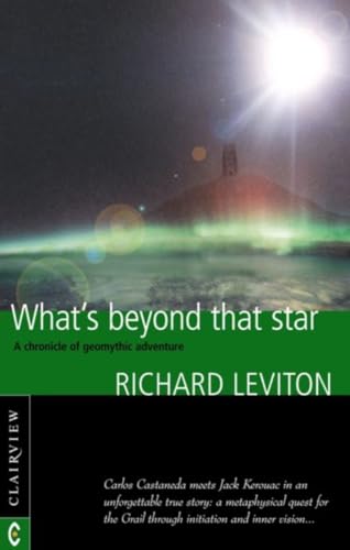 Imagen de archivo de What's Beyond that Star: A Chronicle of Geomythic Adventure a la venta por Books From California