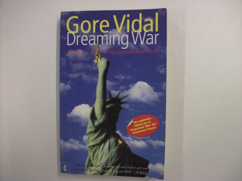 Stock image for Dreaming War: Blood for Oil and the Cheney-Bush Junta for sale by WorldofBooks