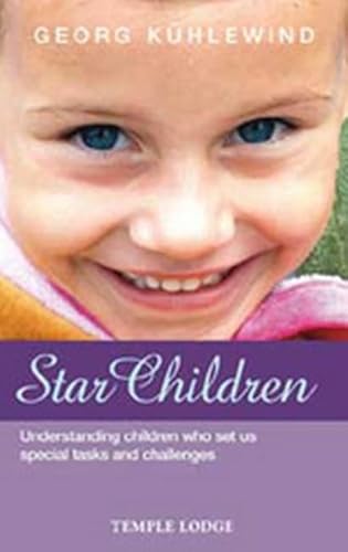 Stock image for Star Children: Understanding Children Who Set Us Special Tasks and Challenges for sale by GF Books, Inc.
