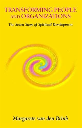 Beispielbild fr Transforming People and Organizations: The Seven Steps of Spiritual Development zum Verkauf von Books From California