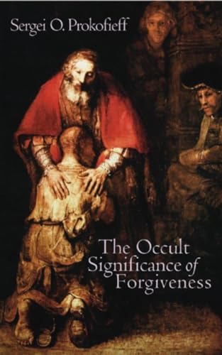 The Occult Significance of Forgiveness (9781902636603) by Prokofieff, Sergei O.