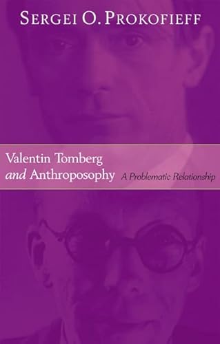 Beispielbild fr Valentin Tomberg & Anthroposophy: A Problematic Relationship zum Verkauf von Books From California