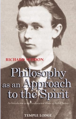Beispielbild fr Philosophy as an Approach to the Spirit: An Introduction to the Fundamental Works of Rudolf Steiner zum Verkauf von WorldofBooks
