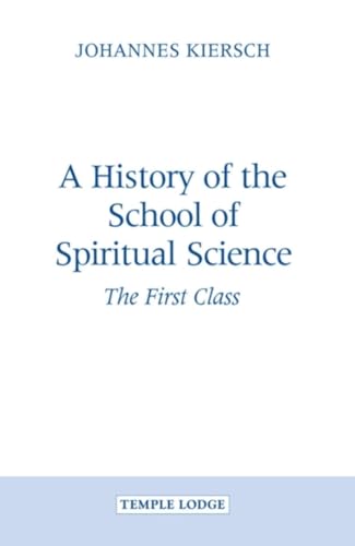 A History of the School of Spiritual Science: The First Class (9781902636801) by [???]
