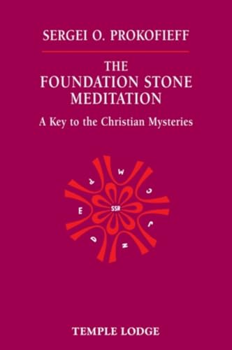 Stock image for The Foundation Stone Meditation: A Key to the Christian Mysteries for sale by SecondSale