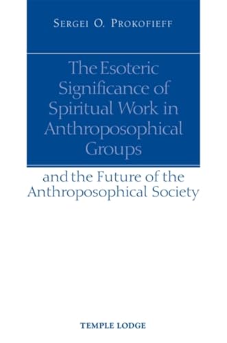 Beispielbild fr The Esoteric Significance of Spiritual Work in Anthroposophical Groups zum Verkauf von Blackwell's