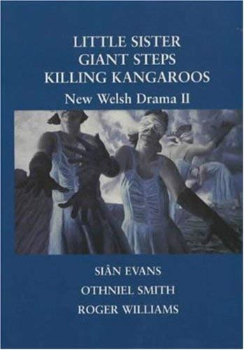 9781902638133: New Welsh Drama 2 - Little Sister, Giant Steps, Killing Kangaroos: Volume 2 (New Welsh Drama II)