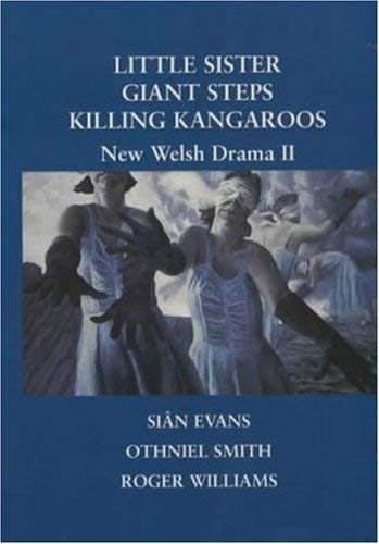 Stock image for New Welsh Drama 2 - Little Sister, Giant Steps, Killing Kangaroos: Volume 2 (New Welsh Drama II) for sale by WorldofBooks