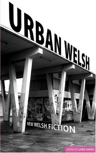 Imagen de archivo de Urban Welsh: New Welsh Short Fiction a la venta por Goldstone Books