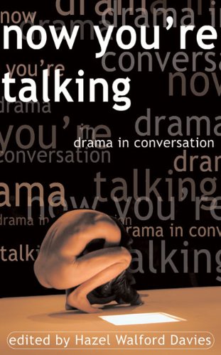 Beispielbild fr Now You're Talking: Drama in Conversation zum Verkauf von WorldofBooks