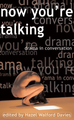 Stock image for Now You're Talking: Drama in Conversation for sale by WorldofBooks