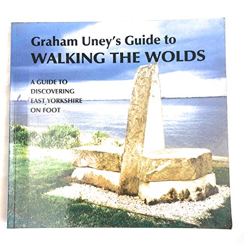 Beispielbild fr Graham Uney's Guide to Walking the Wolds: A Guide to Discovering East Yorkshire on Foot zum Verkauf von WorldofBooks