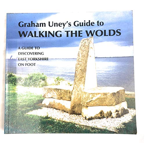 Stock image for Graham Uney's Guide to Walking the Wolds: A Guide to Discovering East Yorkshire on Foot for sale by WorldofBooks