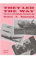 Stock image for They Led the Way: The Story of Pathfinder Squadron 156 for sale by WorldofBooks