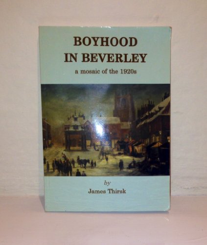 9781902645377: Boyhood in Beverley: A Mosaic of the 1920s