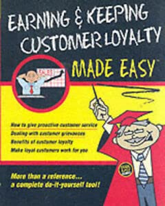 Stock image for Earning and Keeping Customer Loyalty Made Easy (Made Easy Guides) for sale by MusicMagpie