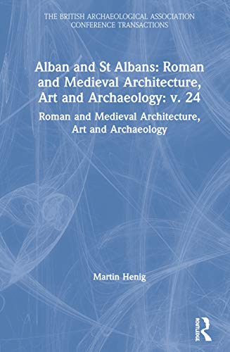 Beispielbild fr Alban and St Albans: Roman and Medieval Architecture, Art and Archaeology: v. 24 zum Verkauf von PBShop.store US