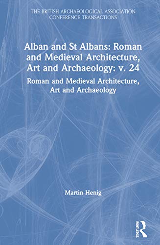 Stock image for Alban and St Albans: Roman and Medieval Architecture, Art and Archaeology: v. 24 for sale by PBShop.store US