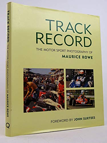 Imagen de archivo de Track Record: The Motor Sport Photography of Maurice Rowe a la venta por RIVERLEE BOOKS