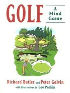 Golf-A Mind Game (9781902655031) by Butler, Richard; Galvin, Peter