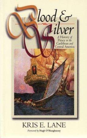 Stock image for Blood and Silver: Piracy in the Americas, 1500-1750 for sale by Greener Books